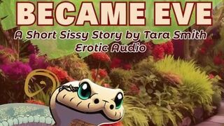 When Adam Became Eve Sissy Maid Service Erotic Audio Fantasy Story by Tara Smith - porn video
